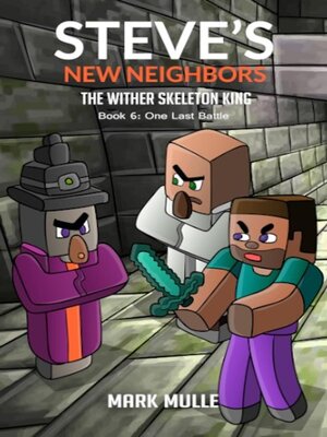 cover image of Steve's New Neighbors--The Wither Skeleton King  Book 6